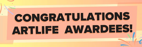Colorful congratulatory banner reading Congratulations ArtLife Awardees on an orange background.