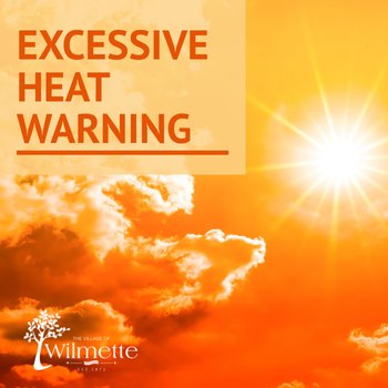 Orange-toned graphic with bright sun and text reading Excessive Heat Warning with Village of Wilmette logo.