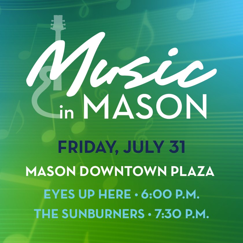 Event flyer for Music in Mason on July 31 listing two bands on a green and blue gradient background.
