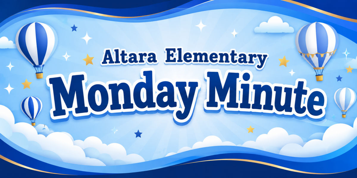 Decorative banner reading 'Altara Elementary Monday Minute' with hot air balloons on a blue sky background.
