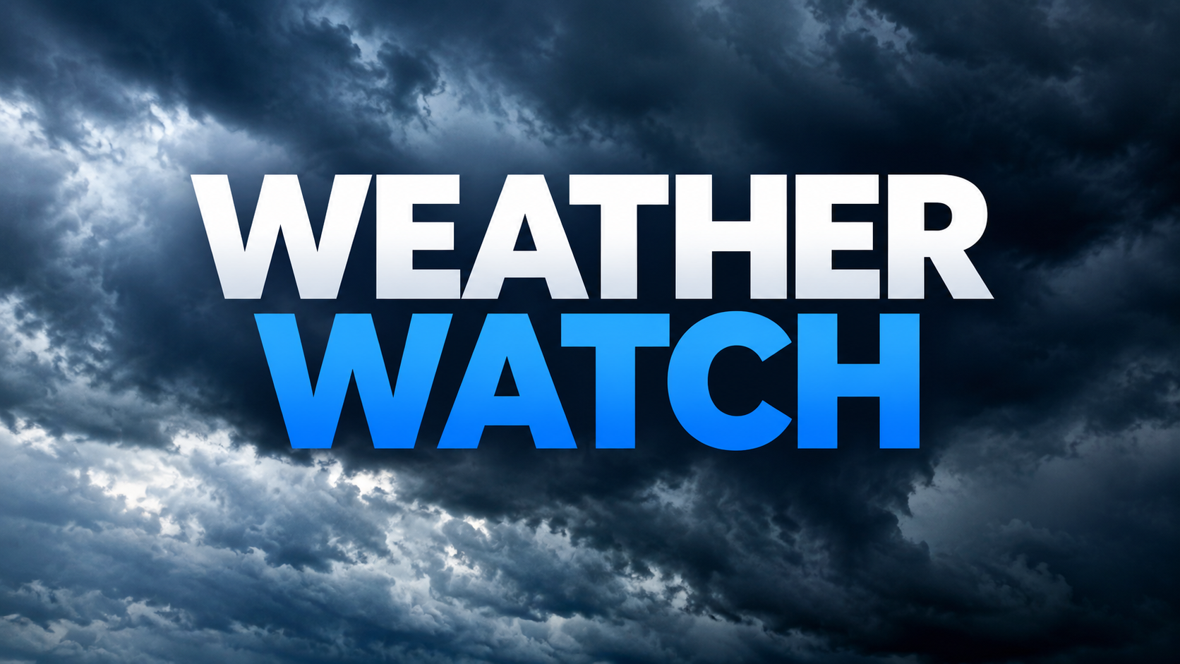 A dark stormy sky with clouds and bold “WEATHER WATCH” text.