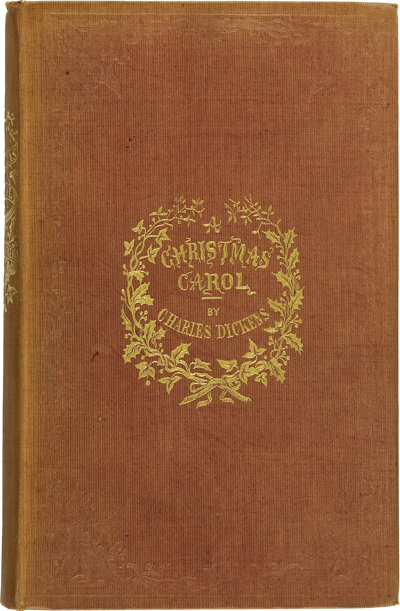 Charles Dickens: A Christmas Carol. In Prose. Being a Ghost Story of Christmas. With Illustrations by John Leech. London: Chapman & Hall, 1843. First edition. Original publisher's cinnamon vertically-ribbed cloth. Sold for: $33,460.00 (Jun 3, 2008)