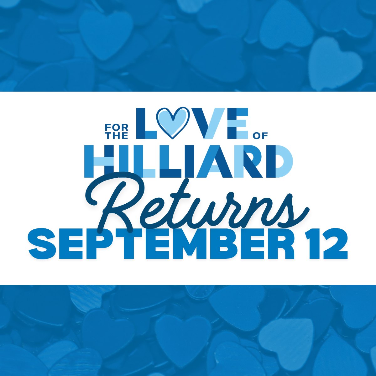 Promotional graphic announcing For the Love of Hilliard on September 12 with heart confetti design.