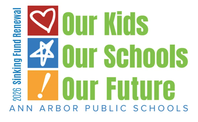 A colorful "2026 Sinking Fund Renewal" campaign graphic reading "Our Kids, Our Schools, Our Future" with heart, star, and exclamation-point icons, from Ann Arbor Public Schools.