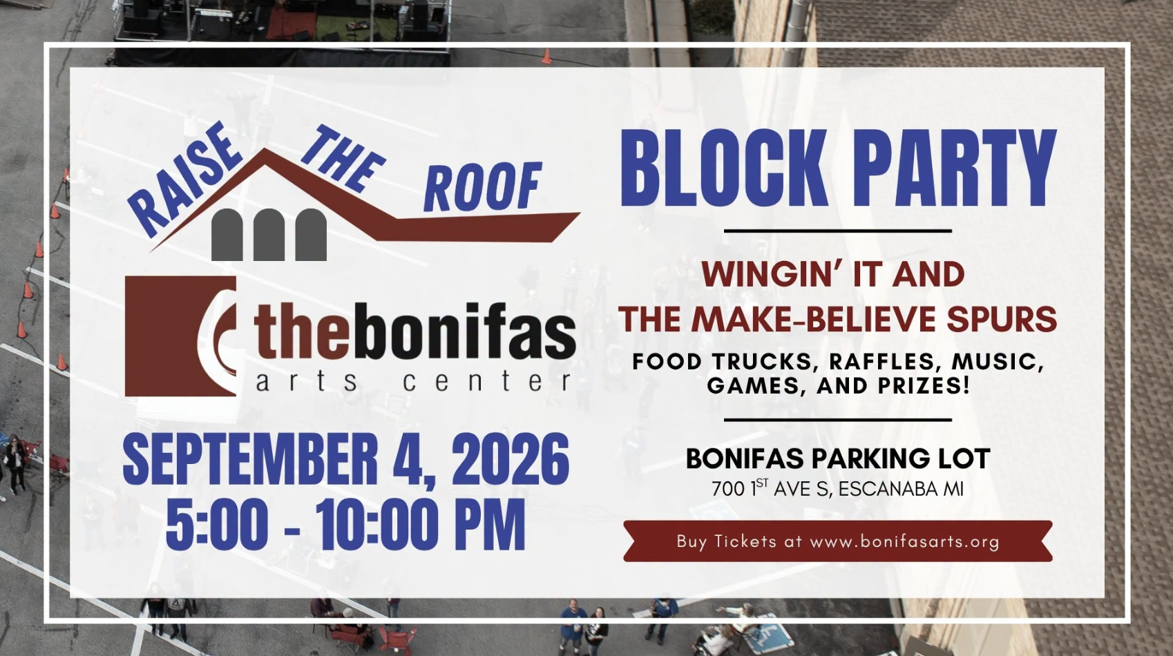 A promotional flyer for the Bonifas Arts Center's "Raise the Roof Block Party," reading "September 4, 2026, 5:00–10:00 PM," with band names Wingin' It and The Make-Believe Spurs, and the Bonifas Parking Lot address.