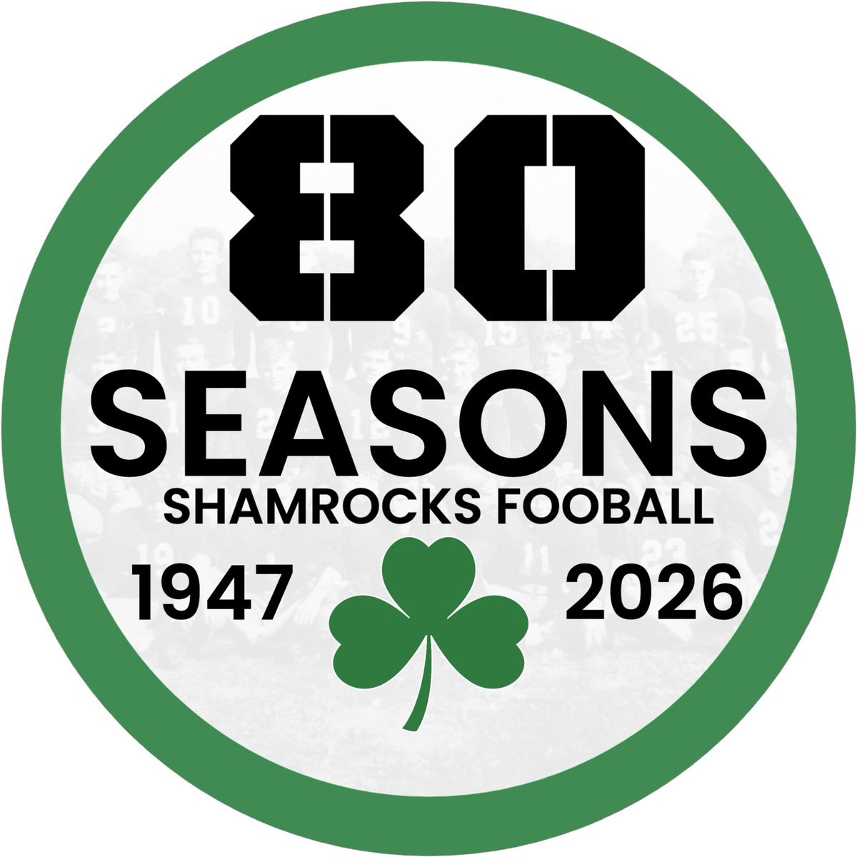 Circular green logo reading 80 Seasons Shamrocks Football 1947 to 2026 with a shamrock emblem.
