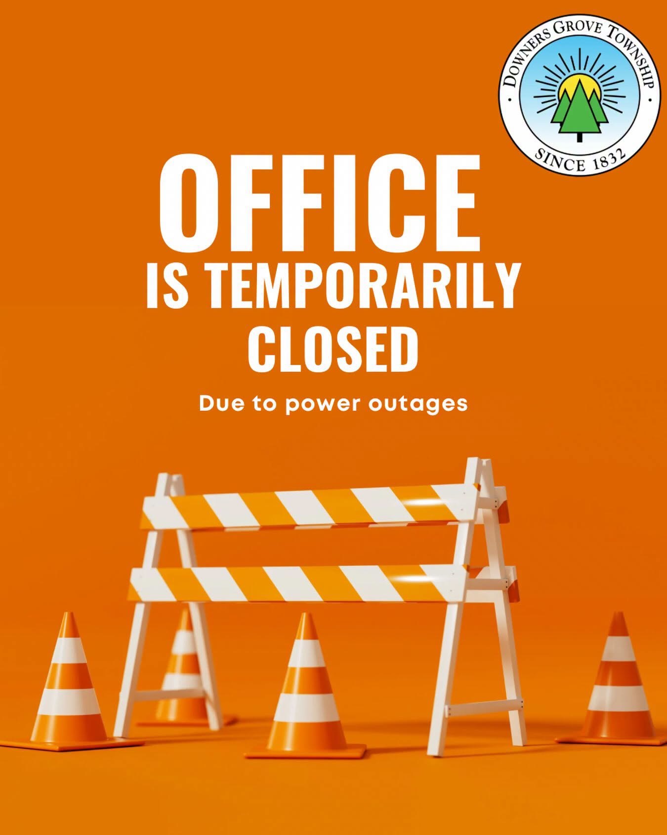 Orange graphic with white text reading 'Office is Temporarily Closed Due to Power Outages' with the Downers Grove Township seal.