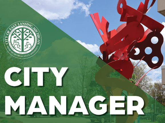 Graphic from the City of East Lansing reading "City Manager" with the city seal and a red public art sculpture in the background.