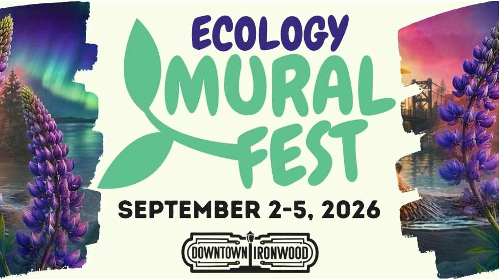 Promotional graphic for the Downtown Ironwood Ecology Mural Fest, September 2-5, 2026, featuring illustrations of lupine flowers, a bridge, and the northern lights.