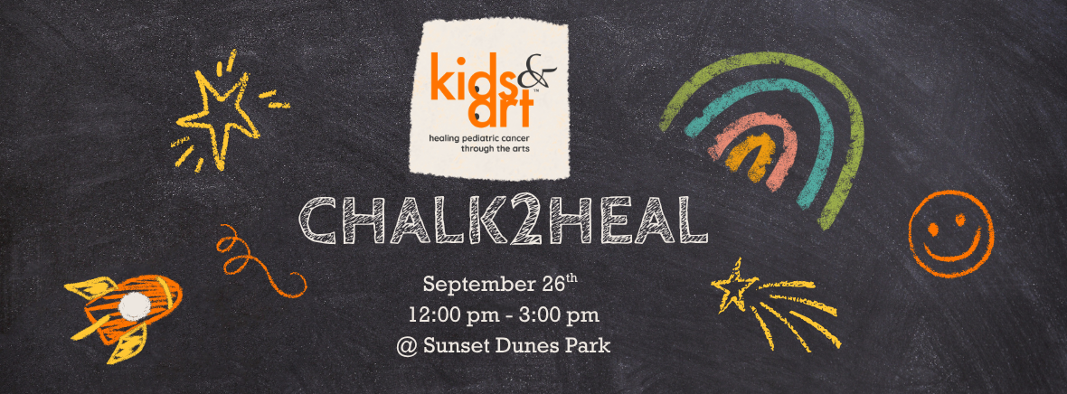 Chalkboard-style graphic for Kids & Art Foundation's Chalk2Heal event, decorated with chalk-drawn stars, a rainbow, a rocket and a smiley face, listing the details: September 26th, 12:00–3:00 p.m., at Sunset Dunes Park.