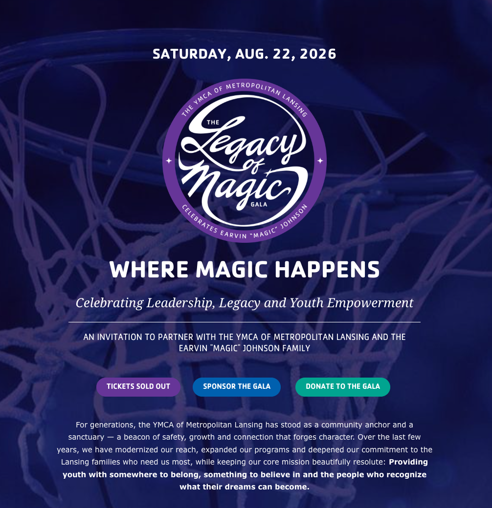 Legacy of Magic Gala promotional graphic against a dark blue basketball-net background, reading "Saturday, Aug. 22, 2026," with the event's circular purple-and-navy badge logo naming the YMCA of Metropolitan Lansing and Earvin "Magic" Johnson, the tagline "Where Magic Happens: Celebrating Leadership, Legacy and Youth Empowerment," and buttons reading "Tickets Sold Out," "Sponsor the Gala" and "Donate to the Gala."