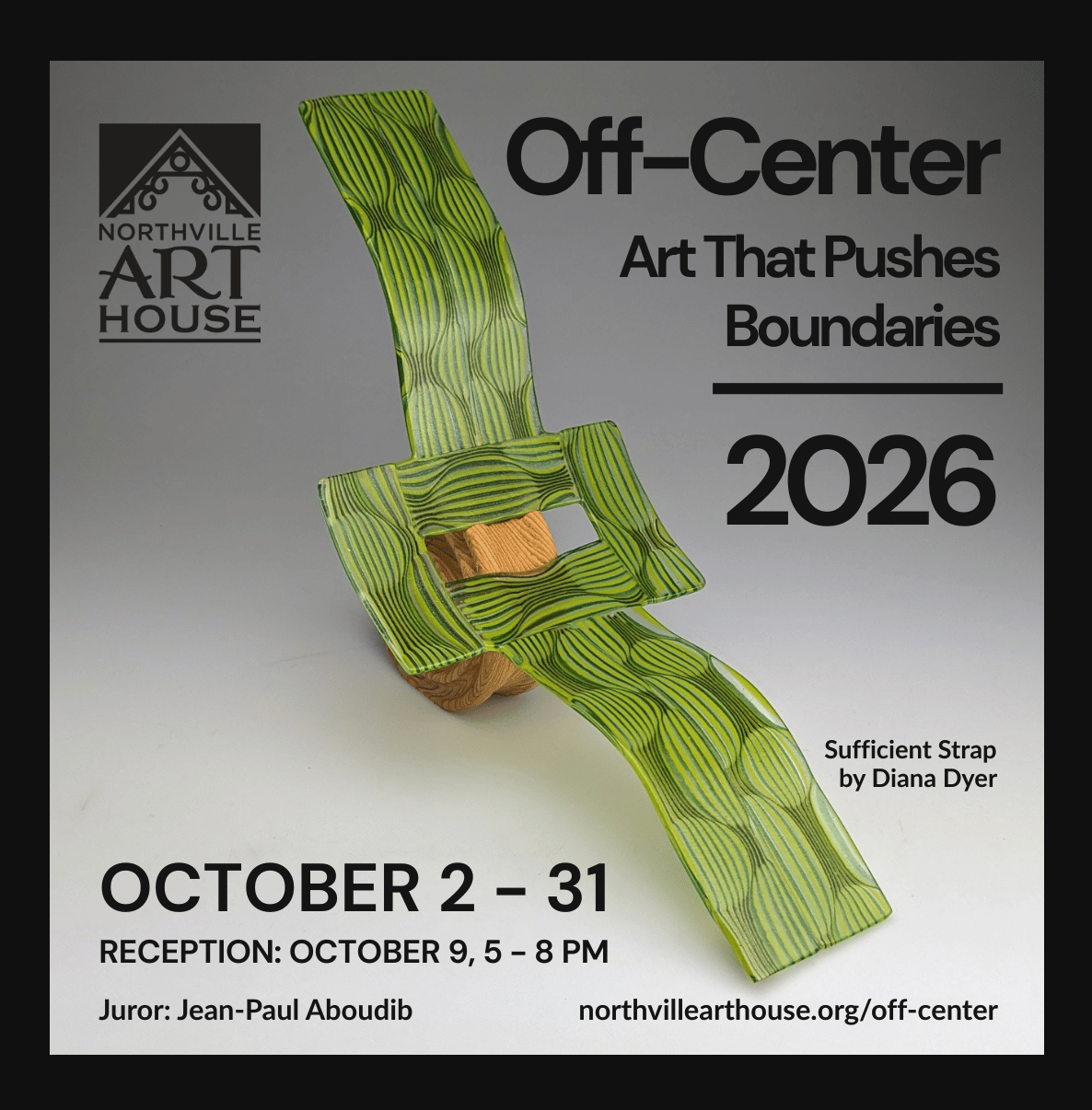 Off-Center 2026 exhibition poster featuring Diana Dyer’s green sculptural artwork “Sufficient Strap” and exhibition and reception dates.
