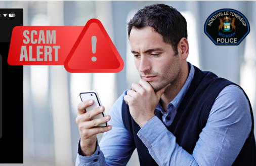 A man looks at his cellphone beside a red scam alert graphic and the Northville Township Police Department logo.