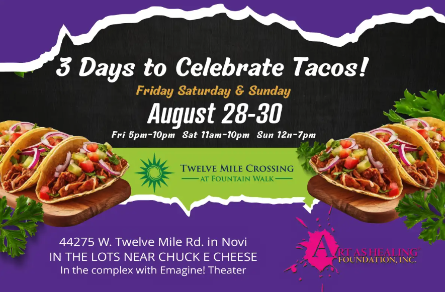 Purple and black promotional flyer for the Novi Taco Fest, reading '3 Days to Celebrate Tacos,' Aug. 28-30, with photos of loaded tacos and the Twelve Mile Crossing at Fountain Walk and Art As Healing Foundation logos.