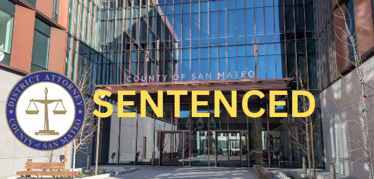Graphic reading "SENTENCED" over a photo of the San Mateo County government building, with the San Mateo County District Attorney's Office seal.