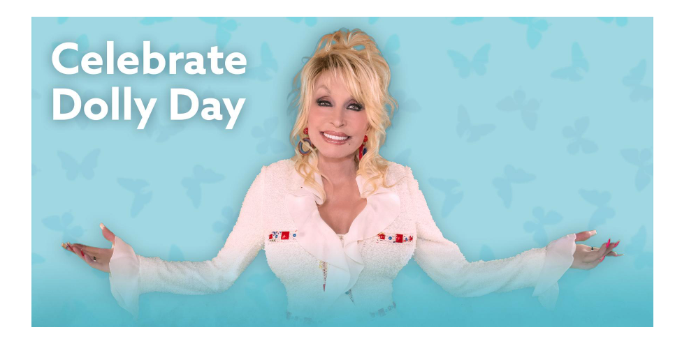 A "Celebrate Dolly Day" graphic shows Dolly Parton smiling with arms outstretched against a teal, butterfly-patterned background.