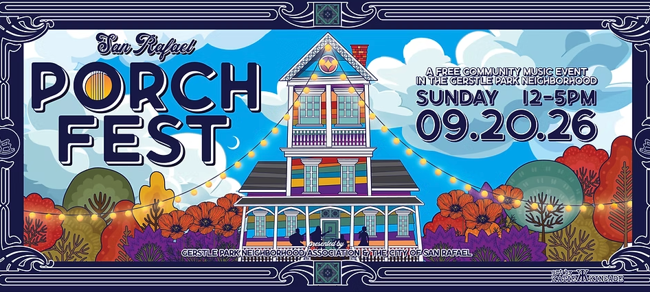 Illustrated poster for San Rafael PorchFest, showing a colorful Victorian house strung with lights, with text reading "San Rafael Porch Fest, a free community music event in the Gerstle Park neighborhood, Sunday 12-5PM, 09.20.26."