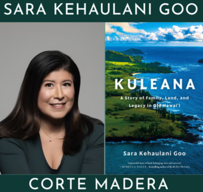 Promotional graphic for author Sara Kehaulani Goo's Corte Madera event, showing her portrait beside the cover of her book "Kuleana: A Story of Family, Land, and Legacy in Old Hawai'i," featuring an aerial photo of Maui's coastline.