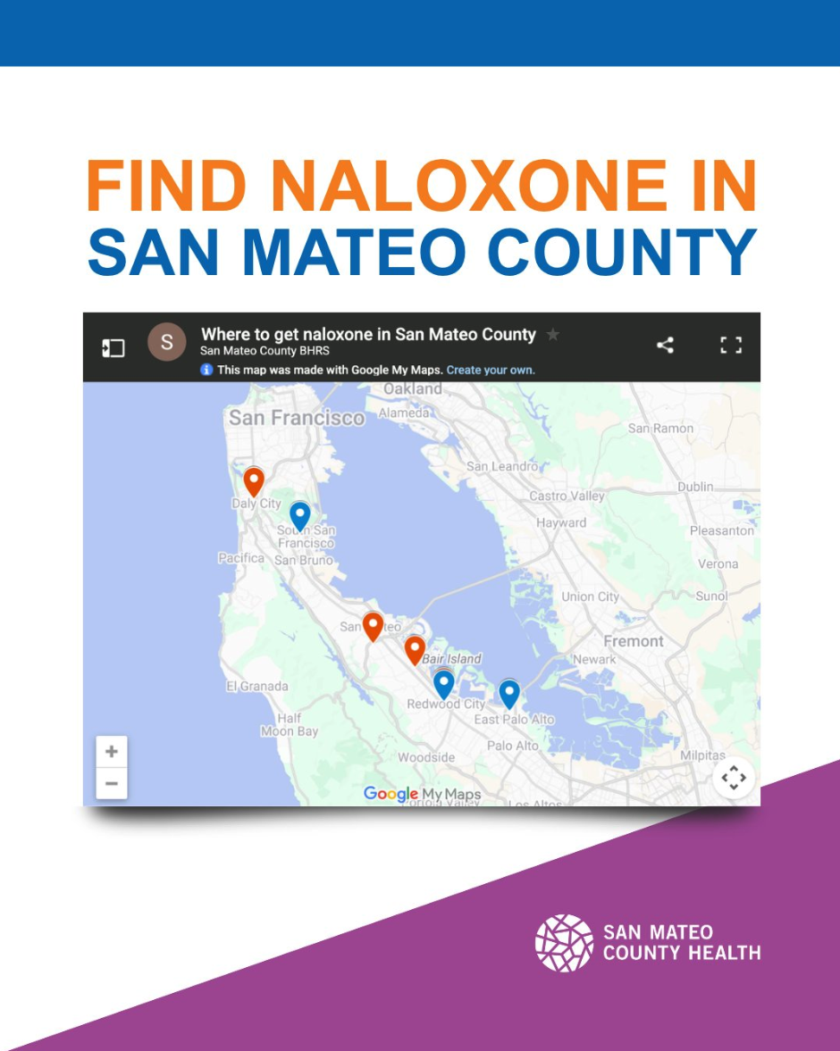 Graphic titled "Find Naloxone in San Mateo County" showing a Google My Maps screenshot with markers across the county, from Daly City to East Palo Alto, marking free naloxone pickup locations, with the San Mateo County Health logo below.