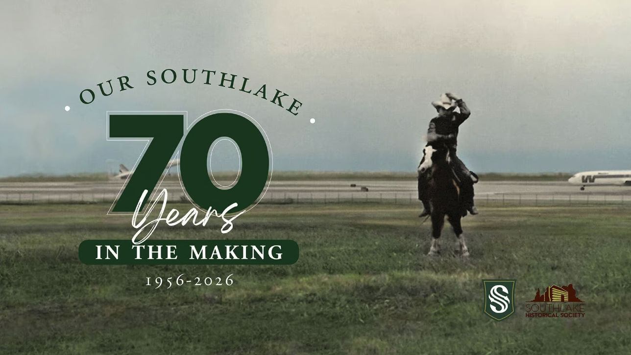 Graphic promoting "Our Southlake: 70 Years in the Making," a City of Southlake and Southlake Historical Society event marking the city's 1956–2026 anniversary.