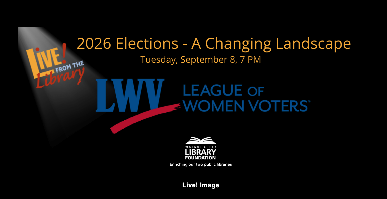 A promotional graphic for '2026 Elections – A Changing Landscape,' a Live! From the Library event on Tuesday, Sept. 8 at 7 p.m., featuring the League of Women Voters and Walnut Creek Library Foundation logos.
